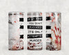 1194 - It&#39;s Only Attempted Murder 20oz Skinny Tumbler