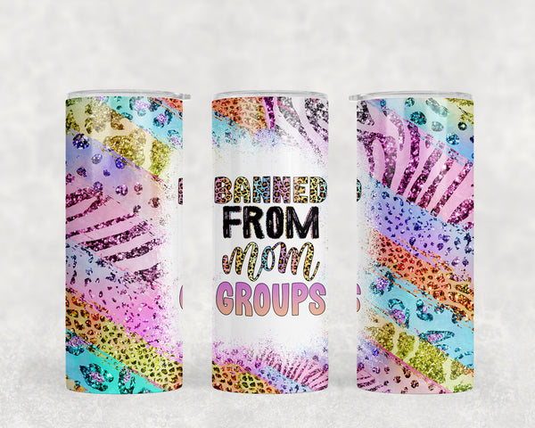 1037 - Banned from Mom Groups 20oz Skinny Tumbler